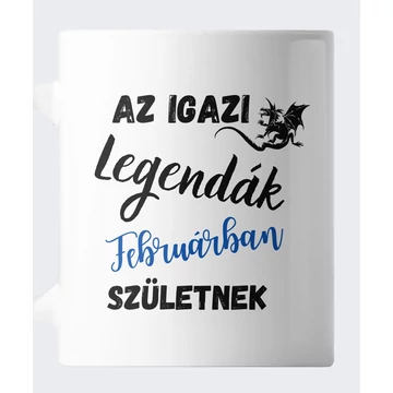 Az igazi legendák februárban születnek születésnapi bögre