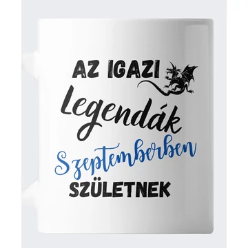 Az igazi legendák szeptemberben születnek születésnapi bögre
