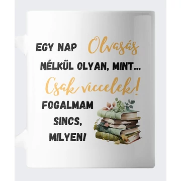 Egy nap olvasás nélkül könyves bögre