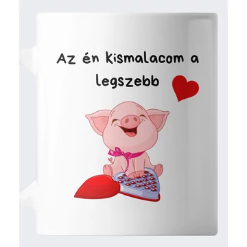 Az én kismalacom a legszebb bögre - Valentin napi ajándék ötlet